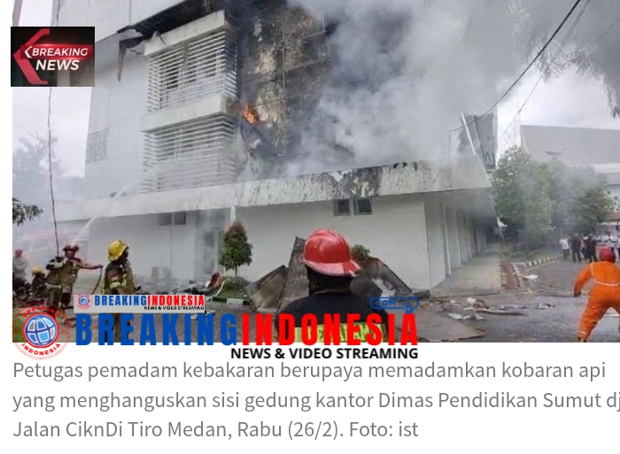 Api Hanguskan Sebagian Kantor Disdik Sumut, Tidak Ada Berkas Terbakar