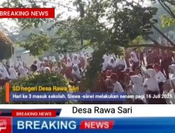 Hari ke 3 Masuk Sekolah SD Negeri Desa Rawa Sari