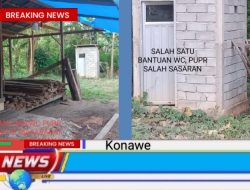 Sekandal MCK PUPR Konawe: Bantuan Untuk Rakyat Miskin “Nyasar” ke Pengusaha Tajir !