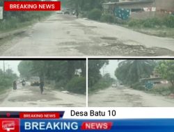 Ruas Jalan Lintas Rusak Terdapat di Desa Batu 10 Menjadi Sorotan Kalangan Masyarakat